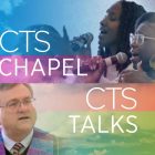 CTS Chapel - CTS Talks